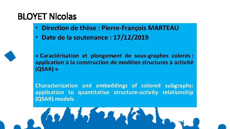 BLOYET Nicolas • Direction de thèse : Pierre-François MARTEAU • Date de la soutenance