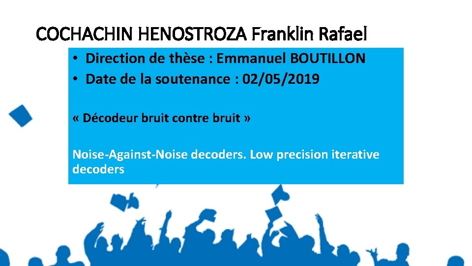 COCHACHIN HENOSTROZA Franklin Rafael • Direction de thèse : Emmanuel BOUTILLON • Date de