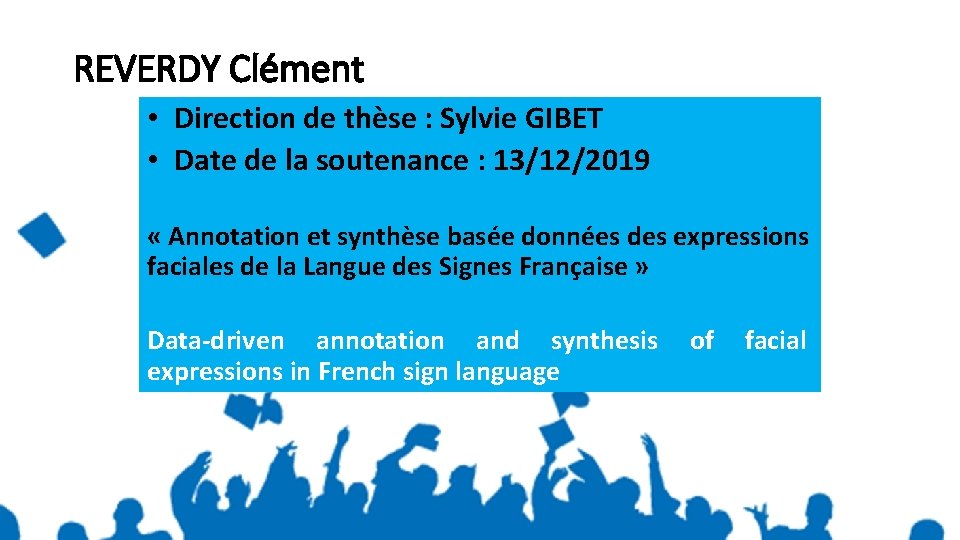 REVERDY Clément • Direction de thèse : Sylvie GIBET • Date de la soutenance