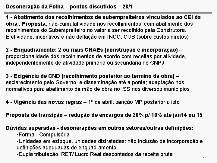 Desoneração da Folha – pontos discutidos – 28/1 1 - Abatimento dos recolhimentos de