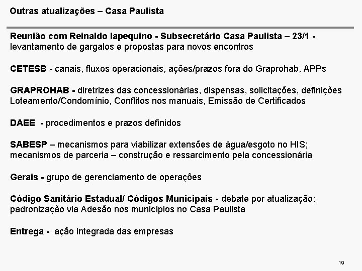 Outras atualizações – Casa Paulista Reunião com Reinaldo Iapequino - Subsecretário Casa Paulista –