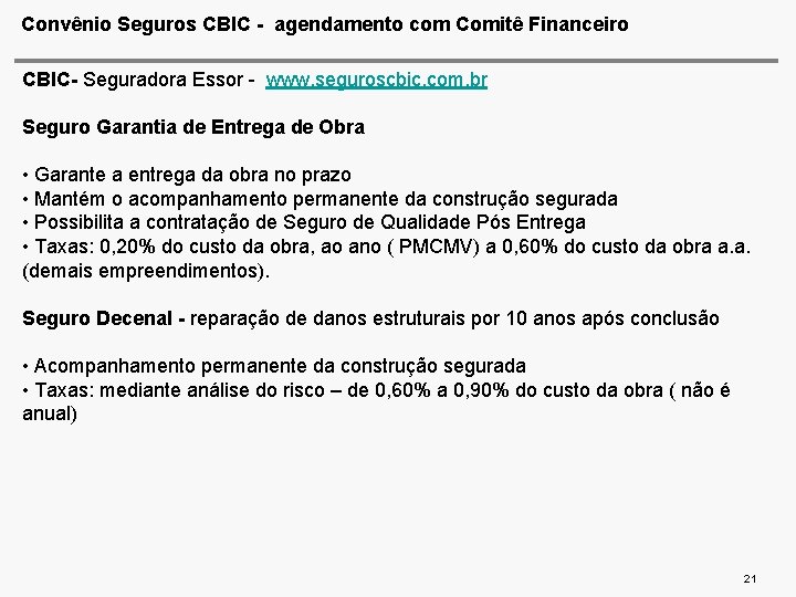 Convênio Seguros CBIC - agendamento com Comitê Financeiro CBIC- Seguradora Essor - www. seguroscbic.