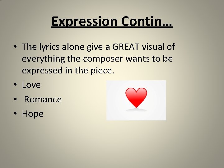 Expression Contin… • The lyrics alone give a GREAT visual of everything the composer