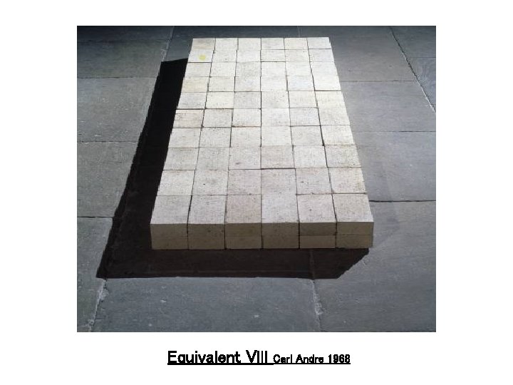 Equivalent Vlll Carl Andre 1968 