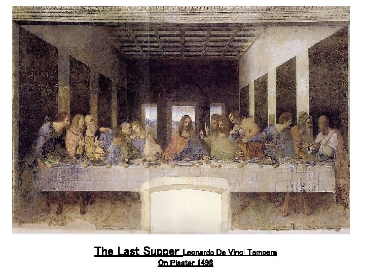 The Last Supper Leonardo Da Vinci Tempera On Plaster 1498 