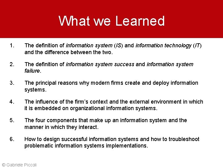 What we Learned 1. The definition of information system (IS) and information technology (IT)