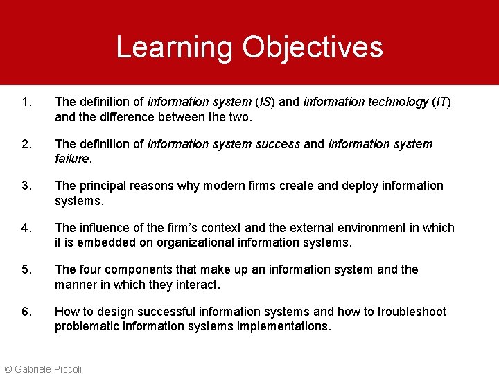 Learning Objectives 1. The definition of information system (IS) and information technology (IT) and