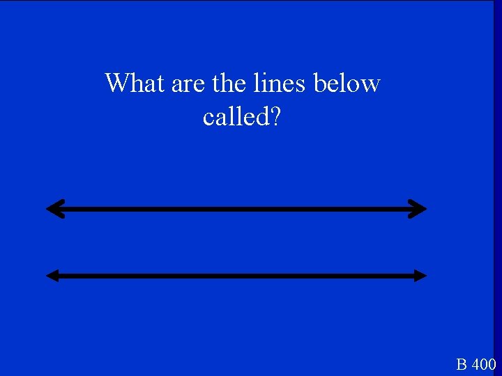 What are the lines below called? B 400 