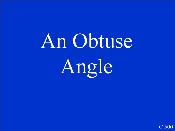 An Obtuse Angle C 500 