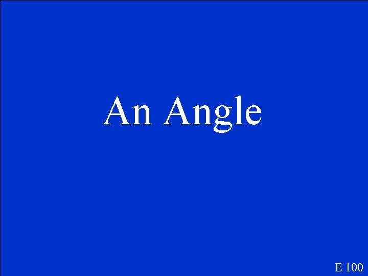 An Angle E 100 