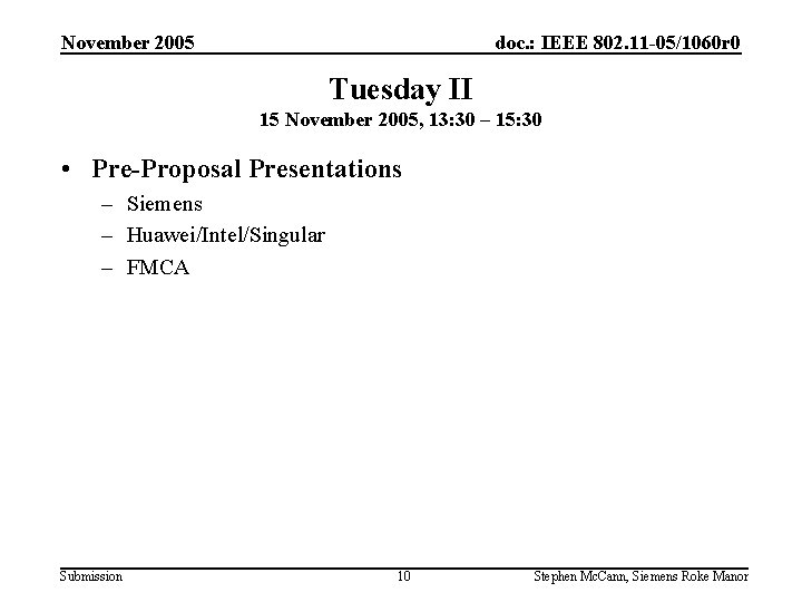 November 2005 doc. : IEEE 802. 11 -05/1060 r 0 Tuesday II 15 November