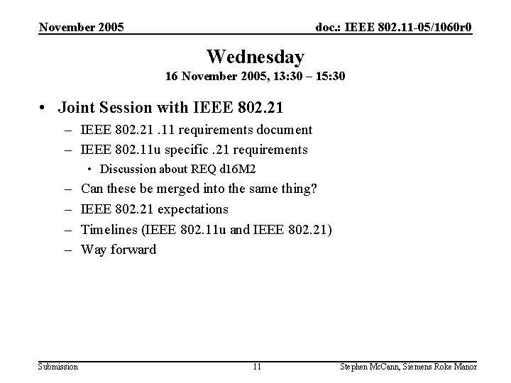 November 2005 doc. : IEEE 802. 11 -05/1060 r 0 Wednesday 16 November 2005,