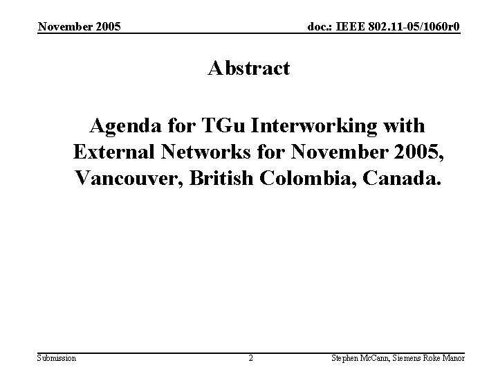 November 2005 doc. : IEEE 802. 11 -05/1060 r 0 Abstract Agenda for TGu