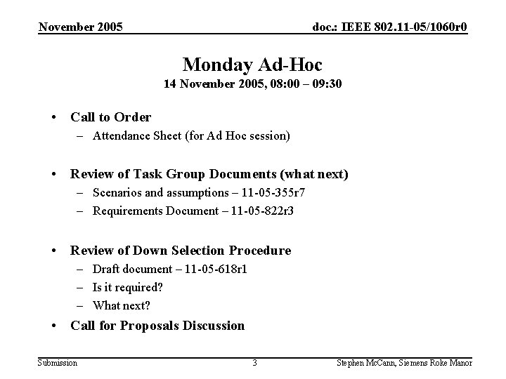 November 2005 doc. : IEEE 802. 11 -05/1060 r 0 Monday Ad-Hoc 14 November