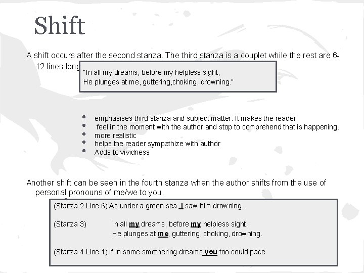 Shift A shift occurs after the second stanza. The third stanza is a couplet