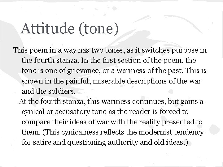 Attitude (tone) This poem in a way has two tones, as it switches purpose