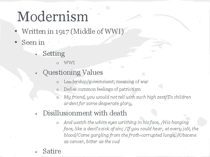 Modernism • Written in 1917 (Middle of WWI) • Seen in § Setting o