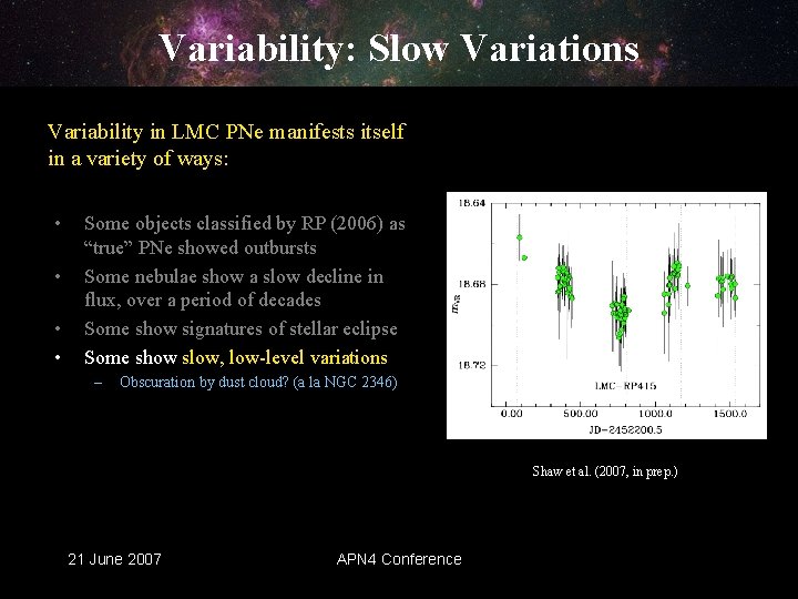 Variability: Slow Variations Variability in LMC PNe manifests itself in a variety of ways: