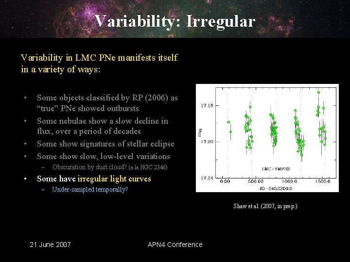 Variability: Irregular Variability in LMC PNe manifests itself in a variety of ways: •
