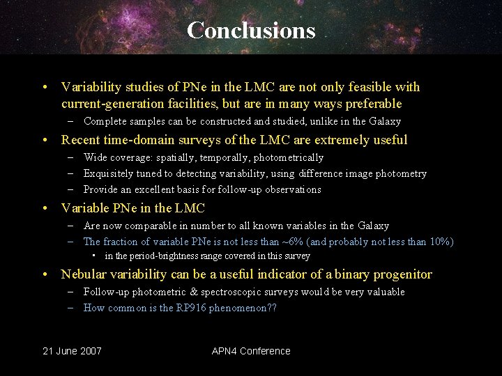 Conclusions • Variability studies of PNe in the LMC are not only feasible with