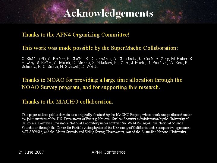 Acknowledgements Thanks to the APN 4 Organizing Committee! This work was made possible by