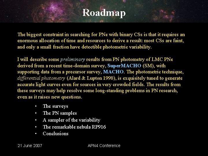 Roadmap The biggest constraint in searching for PNe with binary CSs is that it