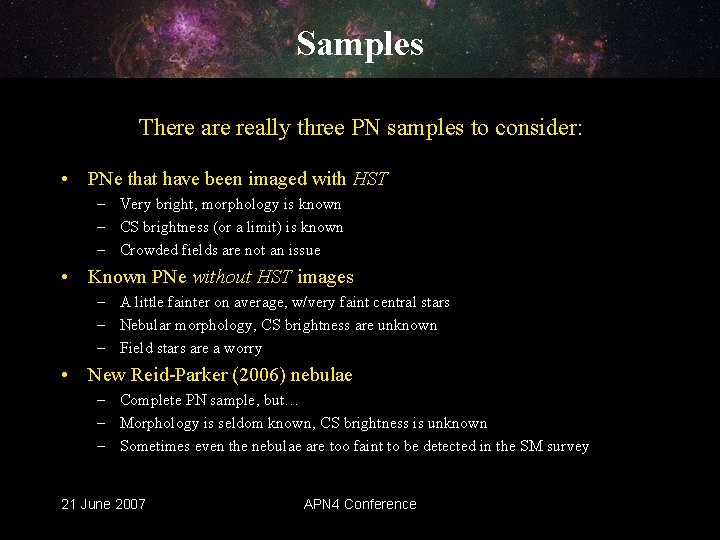 Samples There are really three PN samples to consider: • PNe that have been