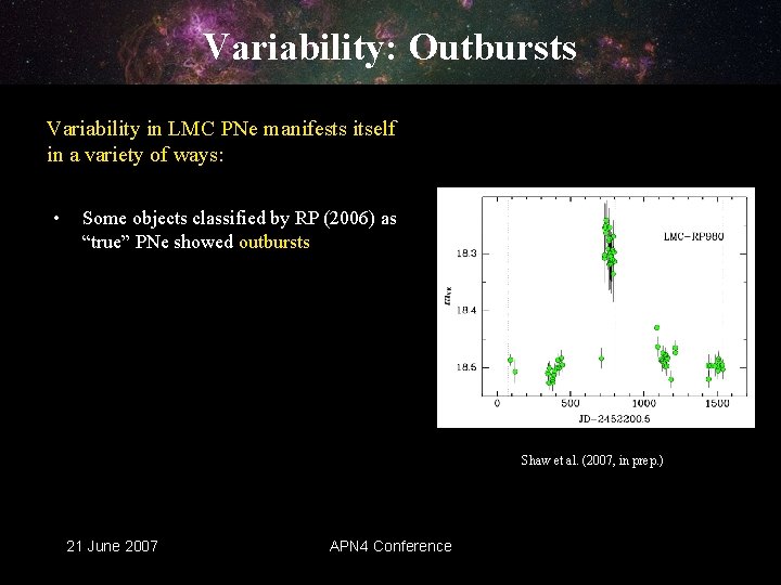 Variability: Outbursts Variability in LMC PNe manifests itself in a variety of ways: •