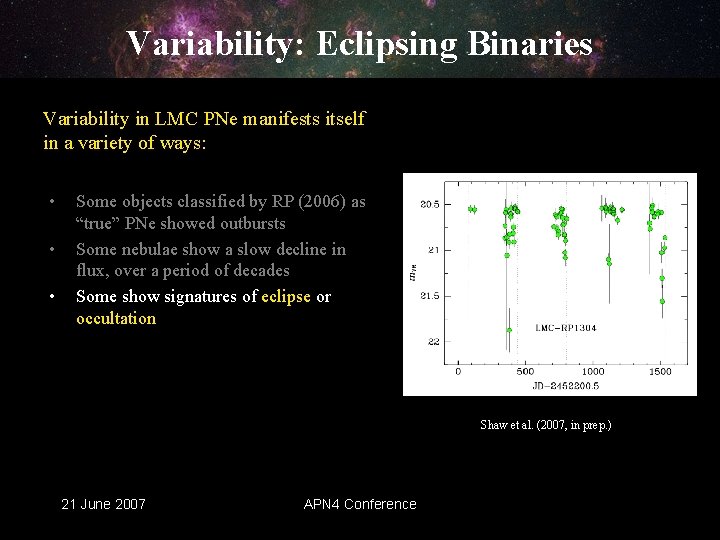 Variability: Eclipsing Binaries Variability in LMC PNe manifests itself in a variety of ways: