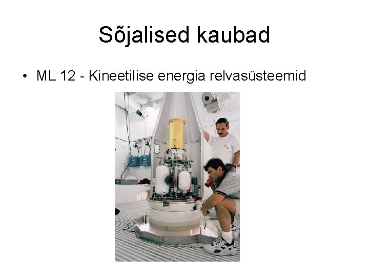 Sõjalised kaubad • ML 12 - Kineetilise energia relvasüsteemid 