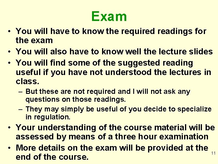 Exam • You will have to know the required readings for the exam •