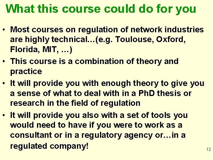 What this course could do for you • Most courses on regulation of network