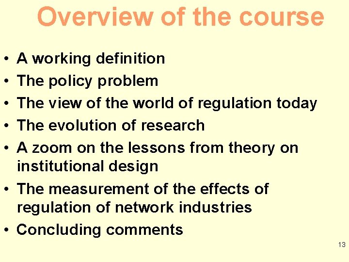 Overview of the course • • • A working definition The policy problem The