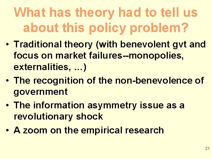 What has theory had to tell us about this policy problem? • Traditional theory