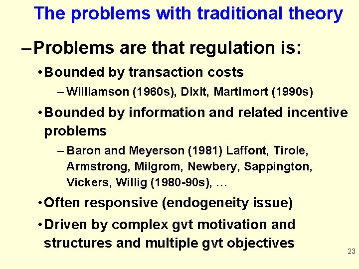 The problems with traditional theory – Problems are that regulation is: • Bounded by