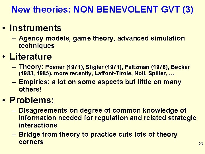 New theories: NON BENEVOLENT GVT (3) • Instruments – Agency models, game theory, advanced