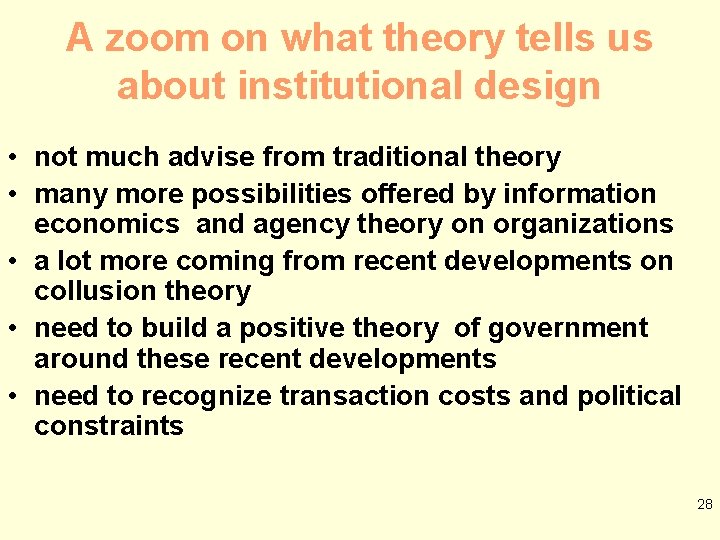 A zoom on what theory tells us about institutional design • not much advise