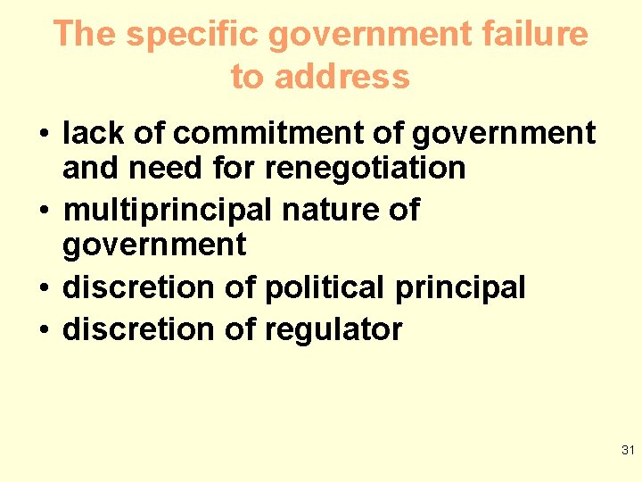 The specific government failure to address • lack of commitment of government and need