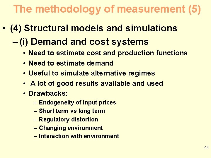 The methodology of measurement (5) • (4) Structural models and simulations – (i) Demand