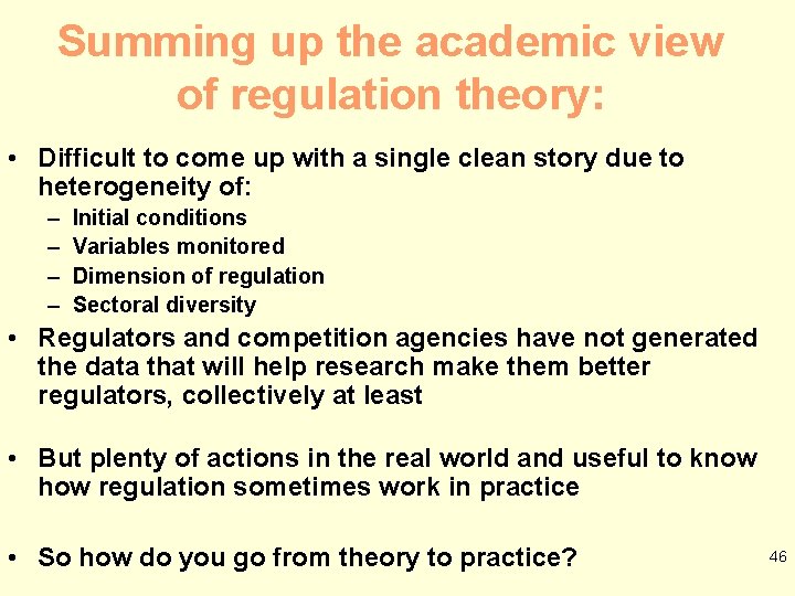 Summing up the academic view of regulation theory: • Difficult to come up with