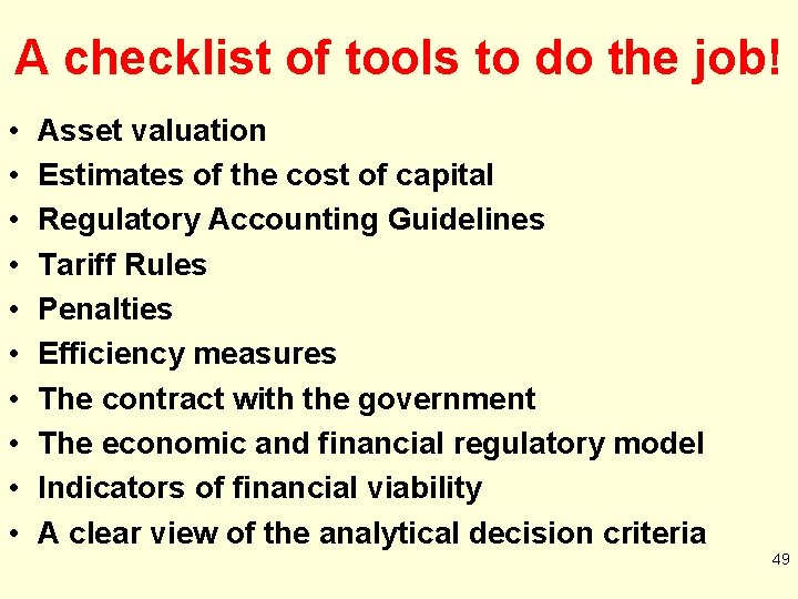 A checklist of tools to do the job! • • • Asset valuation Estimates