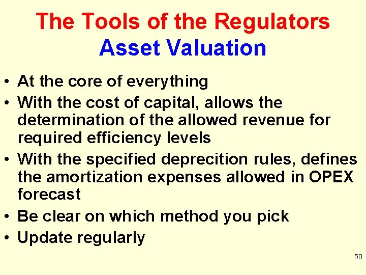 The Tools of the Regulators Asset Valuation • At the core of everything •