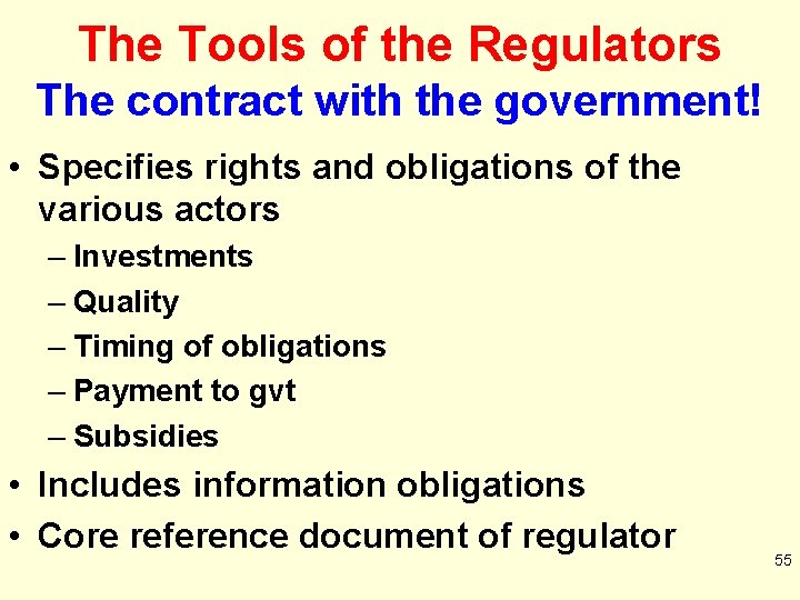 The Tools of the Regulators The contract with the government! • Specifies rights and