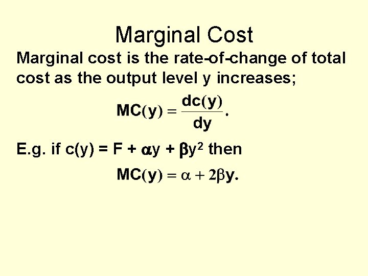 Marginal Cost Marginal cost is the rate-of-change of total cost as the output level