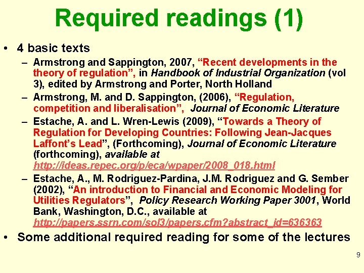 Required readings (1) • 4 basic texts – Armstrong and Sappington, 2007, “Recent developments