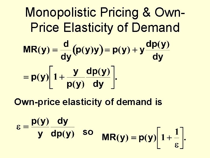 Monopolistic Pricing & Own. Price Elasticity of Demand Own-price elasticity of demand is so