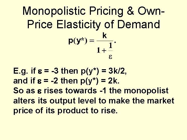 Monopolistic Pricing & Own. Price Elasticity of Demand E. g. if e = -3