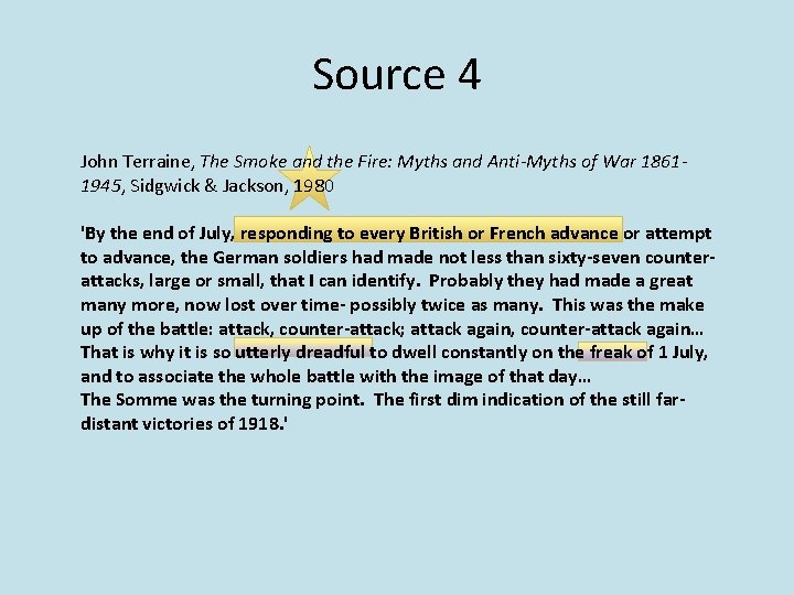 Source 4 John Terraine, The Smoke and the Fire: Myths and Anti-Myths of War