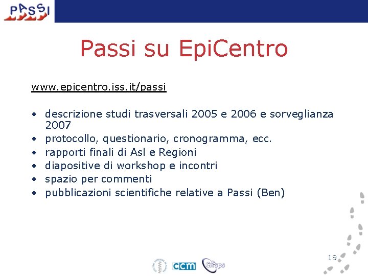 Passi su Epi. Centro www. epicentro. iss. it/passi • descrizione studi trasversali 2005 e