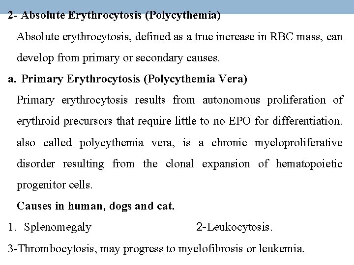 2 - Absolute Erythrocytosis (Polycythemia) Absolute erythrocytosis, defined as a true increase in RBC